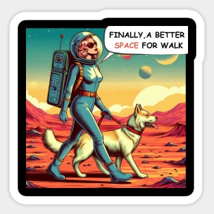 Finally , A Better Space For Walk Sticker